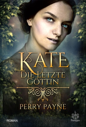 Kate – Die letzte Göttin von Payne,  Perry