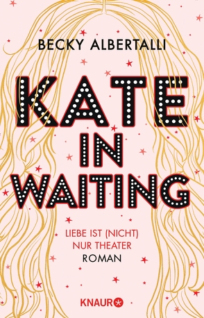 Kate in Waiting von Albertalli,  Becky, Brosch,  Hannah, Koblischke,  Kristina