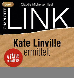 Kate Linville ermittelt – Die Betrogene – Die Suche – Ohne Schuld – Einsame Nacht von Link,  Charlotte, Michelsen,  Claudia