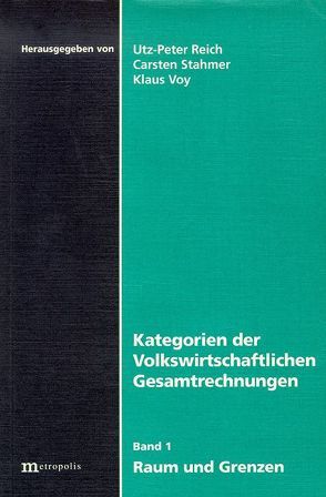 Kategorien der volkswirtschaftlichen Gesamtrechnungen von Reich,  Utz P, Stahmen,  Carsten, Voy,  Klaus