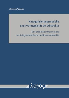 Kategorisierungsmodelle und Prototypizität bei Abstrakta von Windeck,  Alexander