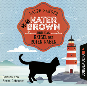 Kater Brown und das Rätsel des Roten Raben von Reheuser,  Bernd, Sander,  Ralph