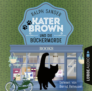 Kater Brown und die Büchermorde von Reheuser,  Bernd, Sander,  Ralph