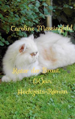 Kater der Braut. von Messingfeld,  Caroline