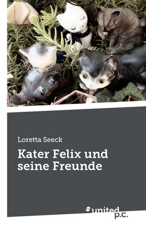 Kater Felix und seine Freunde von Seeck,  Loretta
