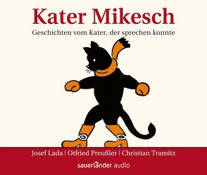 Kater Mikesch von Kauffels,  Dirk, Lada,  Josef, Preussler,  Otfried, Tramitz,  Christian, Treyz,  Jürgen