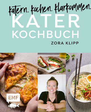 Katerkochbuch – Rezepte für harte Tage von Klipp,  Zora, Pfetzer,  Lena
