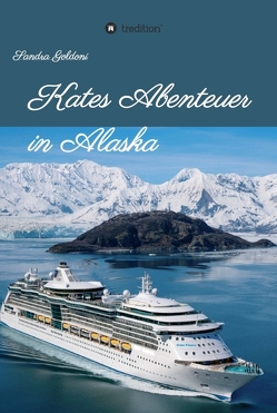Kates Abenteuer in Alaska von Goldoni,  Sandra