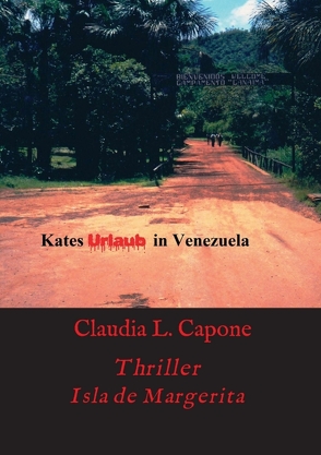 Kates Urlaub in Venezuela von L. Capone,  Claudia