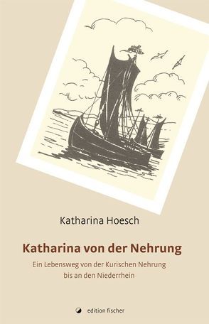 Katharina von der Nehrung von Hoesch,  Katharina