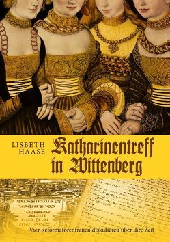Katharinentreff in Wittenberg von Haase,  Lisbeth