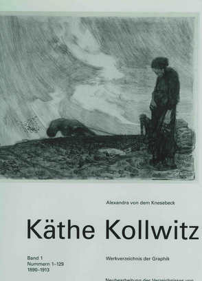 Käthe Kollwitz – Werkverzeichnis der Graphik von Hofmaier,  James, Klipstein,  August, Knesebeck,  Alexandra von dem