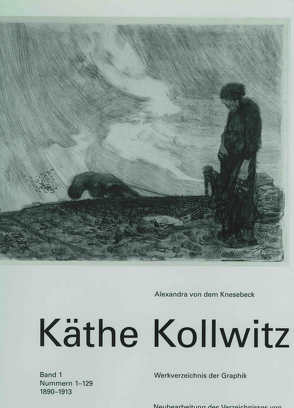 Käthe Kollwitz – Werkverzeichnis der Graphik von Klipstein,  August, Knesebeck,  Alexandra von dem