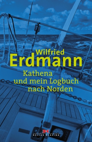Kathena und mein Logbuch nach Norden von Erdmann,  Wilfried
