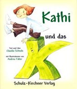 Kathi und das K von Falter,  Andrea, Scheuls,  Claudia