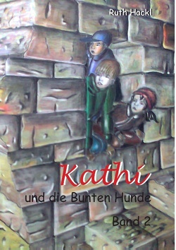 Kathi und die Bunten Hunde von Hackl,  Ruth