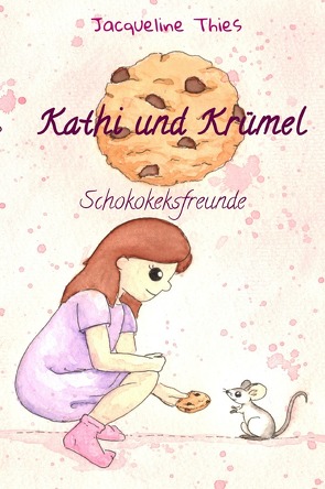 Kathi und Krümel / Kathi und Krümel Schokokeksfreunde von Thies,  Jacqueline