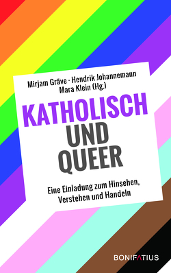 Katholisch und Queer von Gräve,  Mirjam, Johannemann,  Hendrik, Klein,  Mara