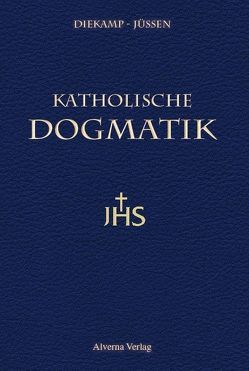 Katholische Dogmatik von Diekamp,  Franz, Jüssen,  Klaudius