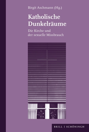 Katholische Dunkelräume von Andresen,  Sabine, Aschmann,  Birgit, Beer,  Peter, Burkard,  Dominik, Damberg,  Wilhelm, Fegert,  Jörg M, Frings,  Bernhard, Großbölting,  Thomas, Große Kracht,  Klaus, Hartig,  Christine, Hockerts,  Hans Günter, Lieske,  Dagmar, Rostalski,  Frauke, Wijlens,  Myriam, Zollner,  Hans