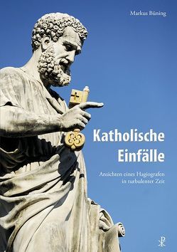 Katholische Einfälle von Büning,  Markus