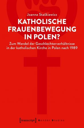 Katholische Frauenbewegung in Polen? von Staskiewicz,  Joanna