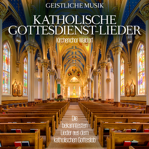 Katholische Gottesdienst-Liede von ZYX Music GmbH & Co. KG