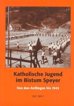 Katholische Jugend im Bistum Speyer von Archiv des Bistums Speyer