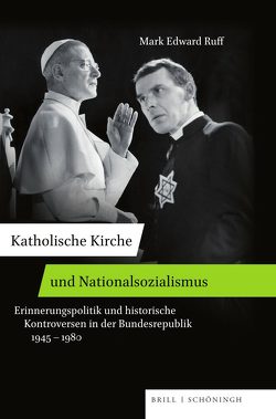 Katholische Kirche und Nationalsozialismus von Ruff,  Mark Edward