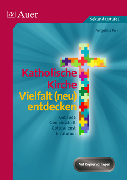 Katholische Kirche – Vielfalt (neu) entdecken von Pirkl,  Angelika