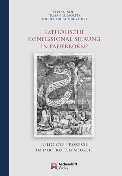 Katholische Konfessionalisierung in Paderborn? von Kopp,  Stefan, Moritz,  Tilman G., Priesching,  Nicole