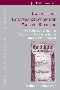 Katholische Laienemanzipation und römische Reaktion von Busemann,  Jan Dirk, Wolf,  Hubert