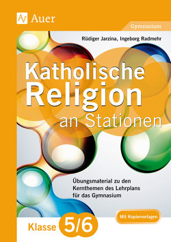 Katholische Religion an Stationen 5-6 Gymnasium von Jarzina,  Rüdiger, Radmehr,  Ingeborg