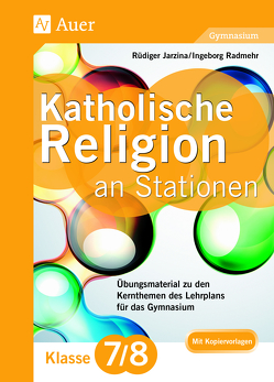 Katholische Religion an Stationen 7-8 Gymnasium von Jarzina,  Rüdiger, Radmehr,  Ingeborg