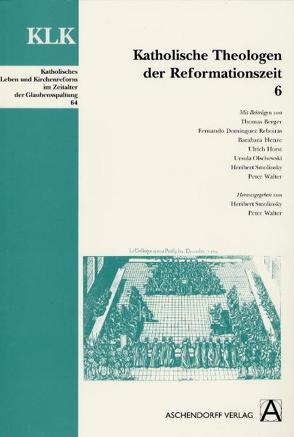 Katholische Theologen der Reformationszeit von Smolinsky,  Heribert, Walter,  Bernd