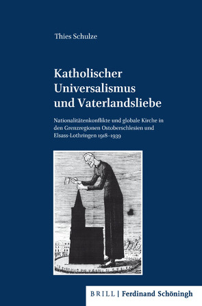 Katholischer Universalismus und Vaterlandsliebe von Schulze,  Thies