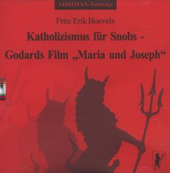 Katholizismus für Snobs – Godards Film „Maria und Joseph“ von Hoevels,  Fritz Erik