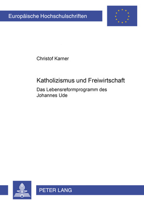 Katholizismus und Freiwirtschaft von Karner,  Christoph
