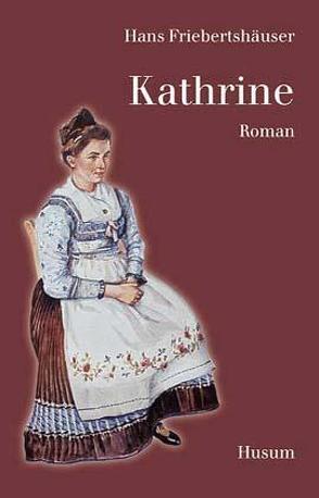 Kathrine von Friebertshäuser,  Hans