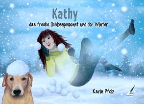 Kathy das freche Schlossgespenst und der Winter von Pfolz,  Karin
