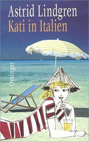 Kati in Italien von Baison,  Helma, Buchholz,  Jan, Hollander-Lossow,  Else von, Lindgren,  Astrid