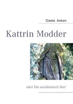 Kattrin Modder von Anken,  Cornelia C., Anken,  Gisela