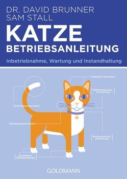Katze – Betriebsanleitung von Brunner,  David, Feilhauer,  Angelika, Stall,  Sam