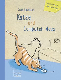 Katze und Computer-Maus von Bydlinski,  Georg, Fahrnländer,  Beate