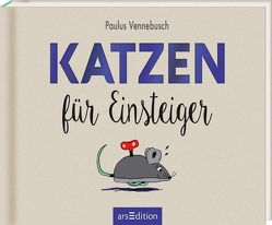 Katzen für Einsteiger von Misselwitz,  Franziska, Vennebusch,  Paulus