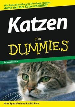 Katzen für Dummies von Pion,  Paul D., Spadafori,  Gina