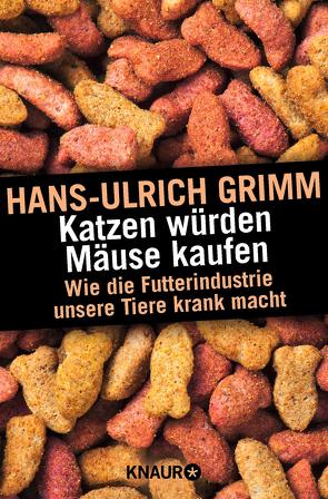 Katzen würden Mäuse kaufen von Grimm,  Hans-Ulrich