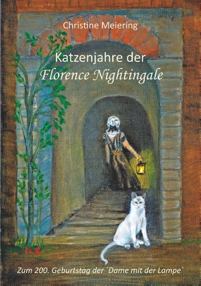 Katzenjahre der Florence Nightingale von Meiering,  Christine