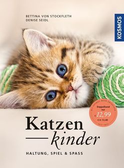 Katzenkinder von Seidl,  Denise, Stockfleth,  Bettina von