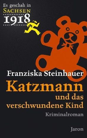 Katzmann und das verschwundene Kind von Steinhauer,  Franziska